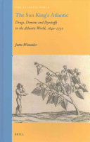 The Sun Kings Atlantic Drugs Demons And Dyestuffs In The Atlantic World 1640 1730 Wimmler