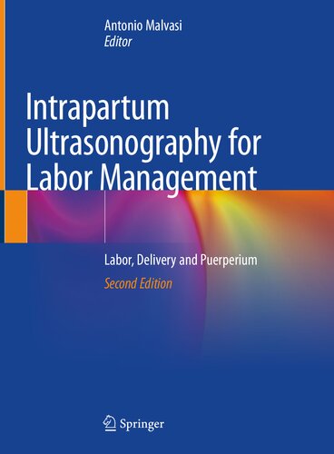 Intrapartum Ultrasonography For Labor Management Labor Delivery And Puerperium 2nd Edition Antonio Malvasi