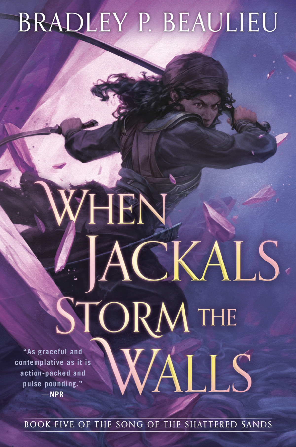 When Jackals Storm The Walls Bradley P Beaulieu Beaulieu Bradley