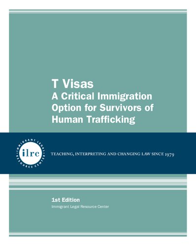 T Visas A Critical Immigration Option For Survivors Of Human Trafficking 1st Edition Evangeline Abriel