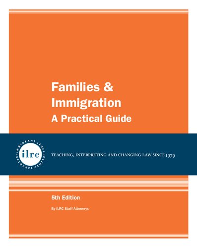 Families Immigration A Practical Guide 5th Edition Ilrc Staff Attorneys