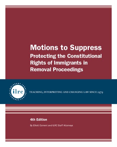 Motions To Suppress Protecting The Constitutional Rights Of Immigrants In Removal Proceedings 4th Edition Elliott Ozment