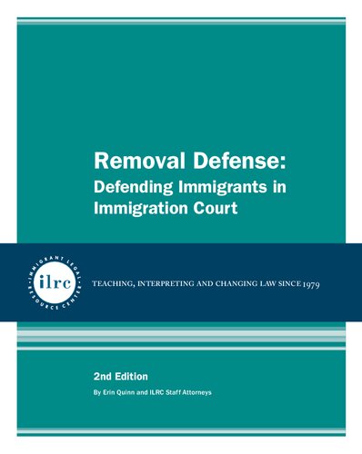 Removal Defense Defending Immigrants In Immigration Court 2nd Edition Erin Quinn
