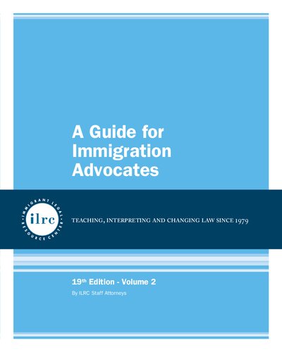 A Guide For Immigration Advocates 19th Edition Ilrc Staff Attorneys