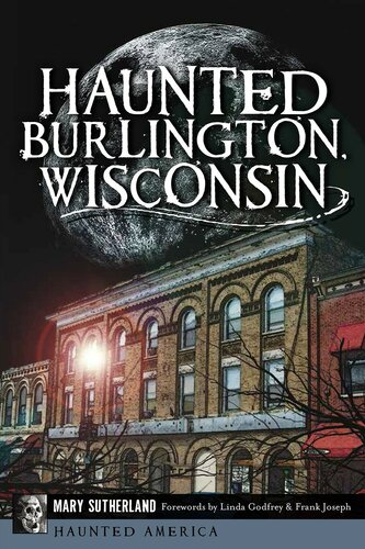 Haunted Burlington Wisconsin Haunted America Mary Sutherland