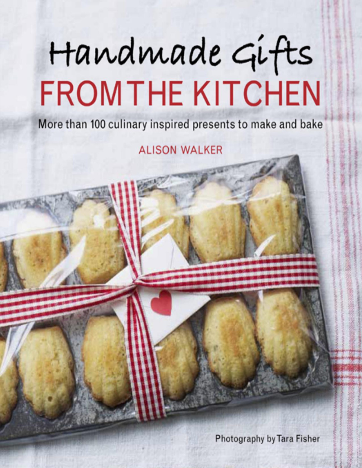 Handmade Gifts From The Kitchen Alison Walker