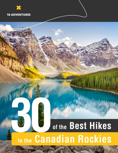 The 30 Best Hikes In The Canadian Rockies Campbell Richard Team At 10adventures