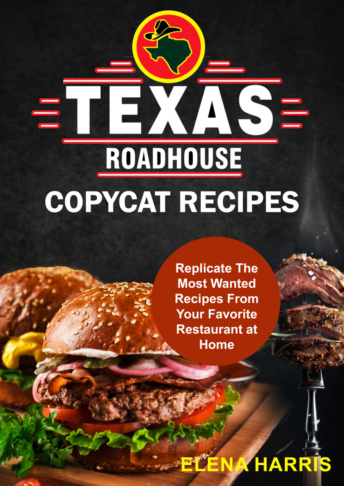 Texas Roadhouse Copycat Recipes Elena Harris