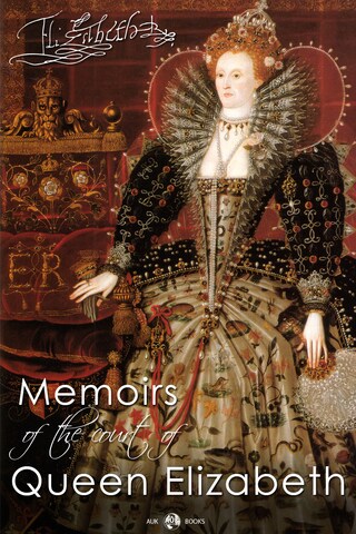 Memoirs Of The Court Of Queen Elizabeth Lucy Aikin