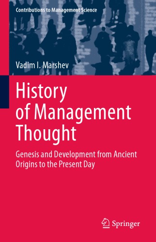History Of Management Thought Genesis And Development From Ancient Origins To The Present Day 1st Edition Vadim I Marshev