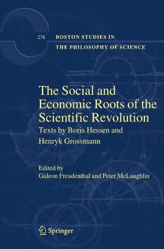 The Social And Economic Roots Of The Scientific Revolution Texts By Boris Hessen And Henryk Grossmann 1st Edition Gideon Freudenthal