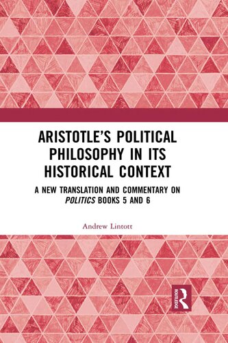 Aristotles Political Philosophy In Its Historical Context A New Translation And Commentary On Politics Books 5 And 6 Andrew Lintott