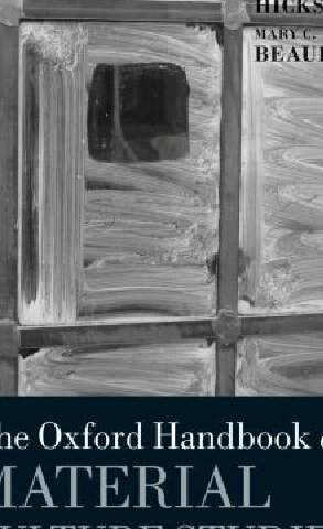 The Oxford Handbook Of Material Culture Studies Dan Hicks Mary C Beaudry