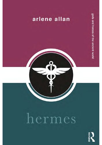 Hermes Gods And Heroes Of The Ancient World 1st Edition Arlene Allan