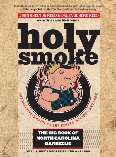 Holy Smoke The Big Book Of North Carolina Barbecue John Shelton Reed