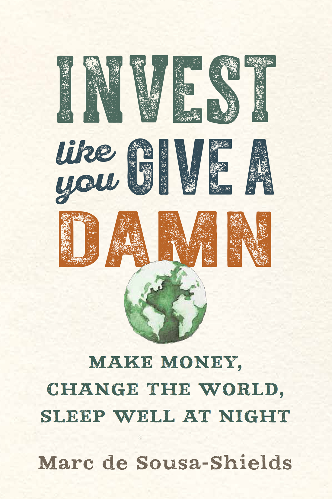 Invest Like You Give A Damn Marc De Sousashields Sousashields