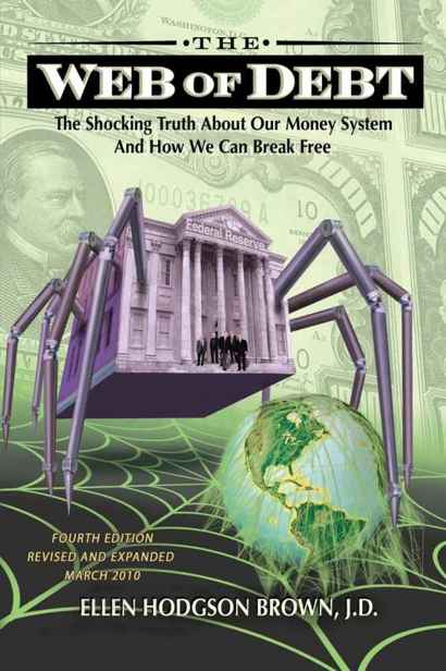 Web Of Debt The Shocking Truth About Our Money System And How We Can Break Free Ellen Brown