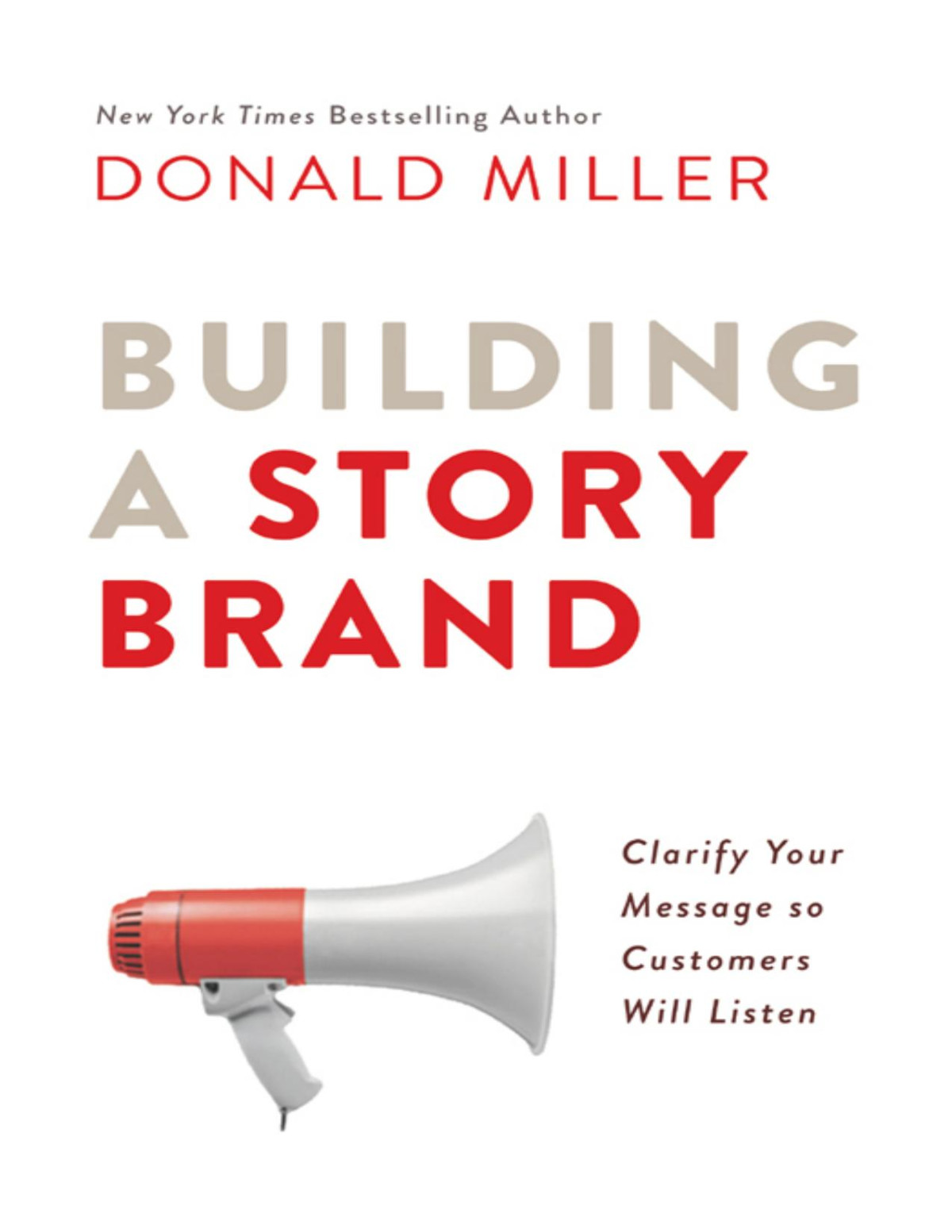 Building A Storybrand Clarify Your Message So Customers Will Listen Donald Miller
