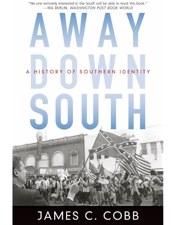 Away Down South A History Of Southern Identity James C Cobb