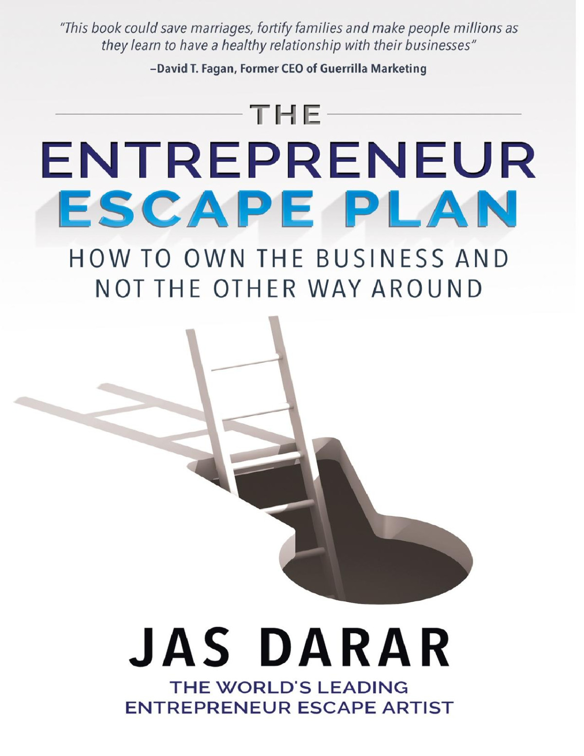 The Entrepreneur Escape Plan How To Own The Business And Not The Other Way Around Darar