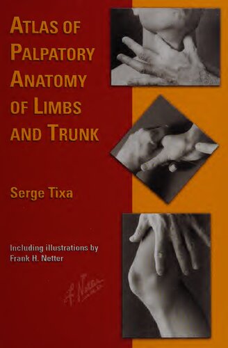 Atlas Of Palpatory Anatomy Of Limbs And Trunk Serge Tixa
