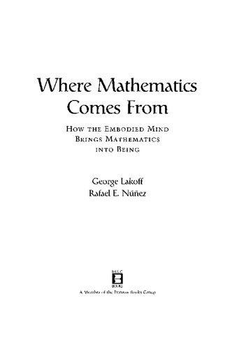 Where Mathematics Comes From How The Embodied Mind Brings Mathematics Into Being George Lakoff 1960 Rafael E Nez