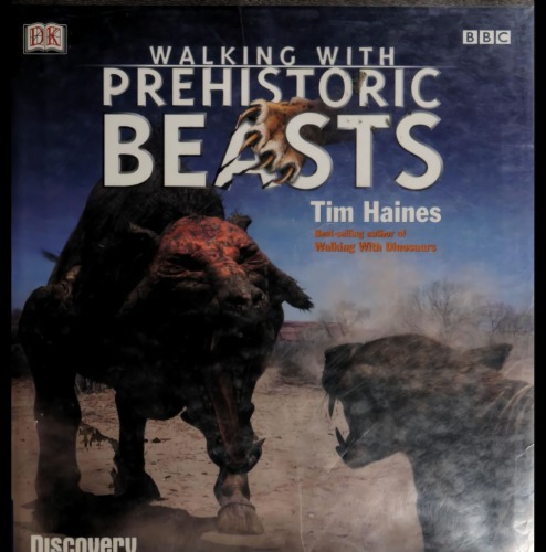 Walking With Beasts A Prehistoric Safari Tim Haines