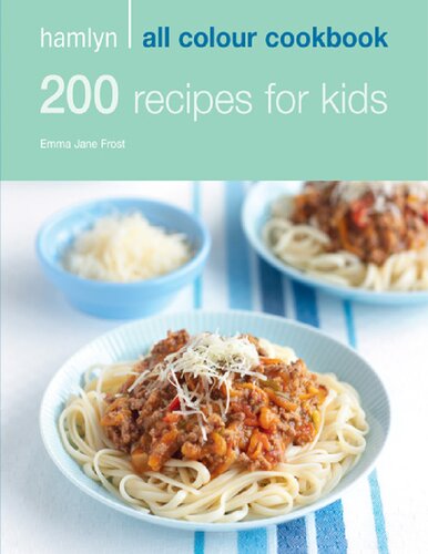 Hamlyn All Colour Cookbook 200 Recipes For Kids Emma Jane Frost Frost