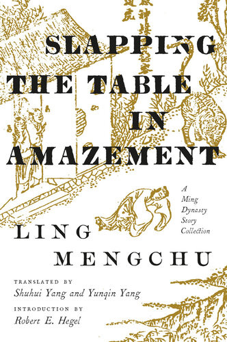 Slapping The Table In Amazement Illustrated Mengchu Ling Transl Shuhui Yang