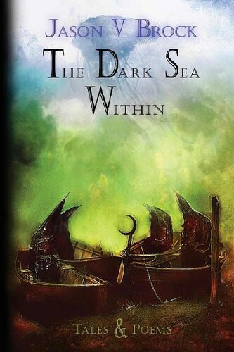 The Dark Sea Within Tales And Poems Jason V Brock