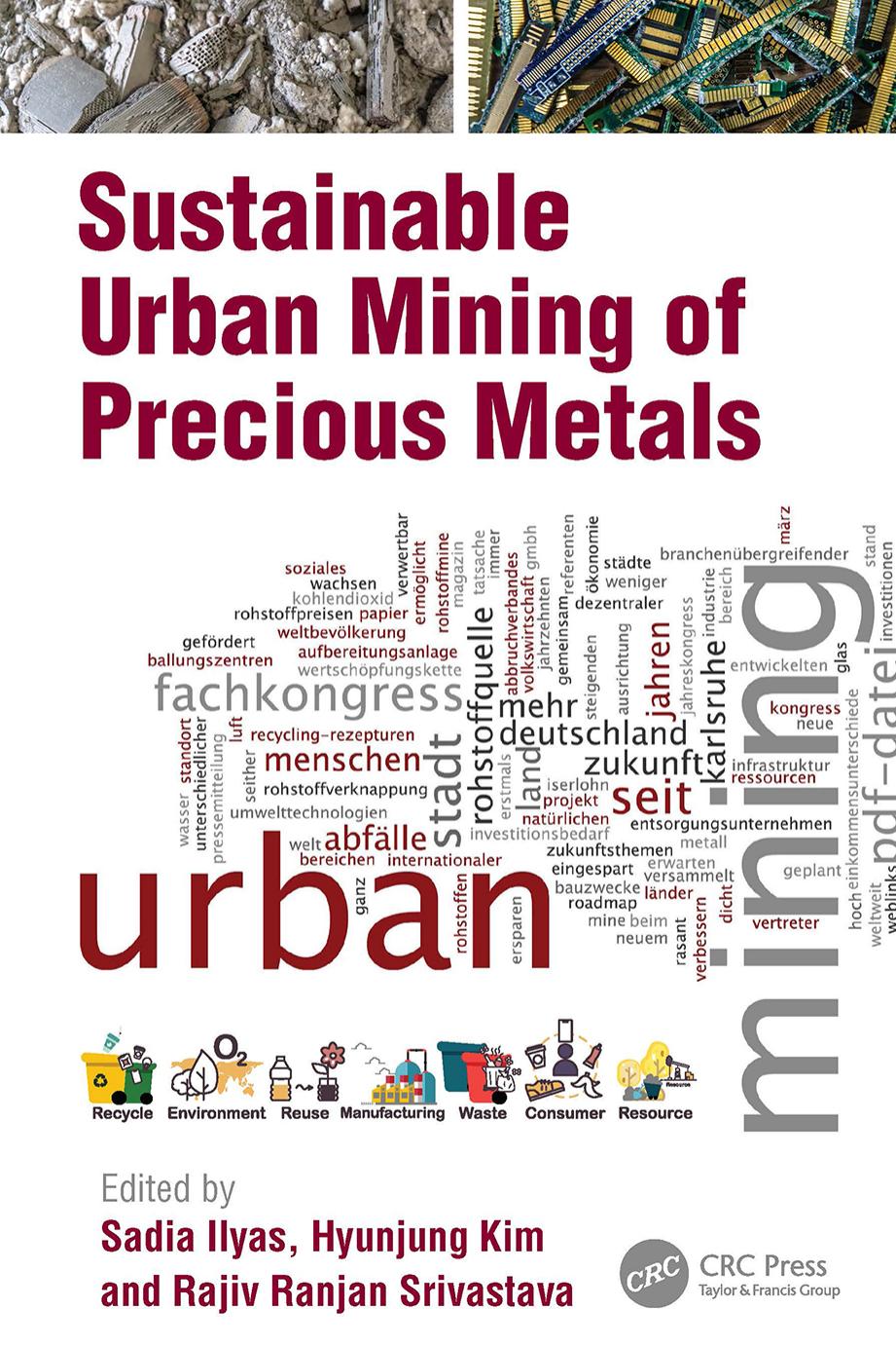 Sustainable Urban Mining Of Precious Metals Edited By Sadia Ilyas Hyunjung Kim Rajiv Ranjan Srivastava