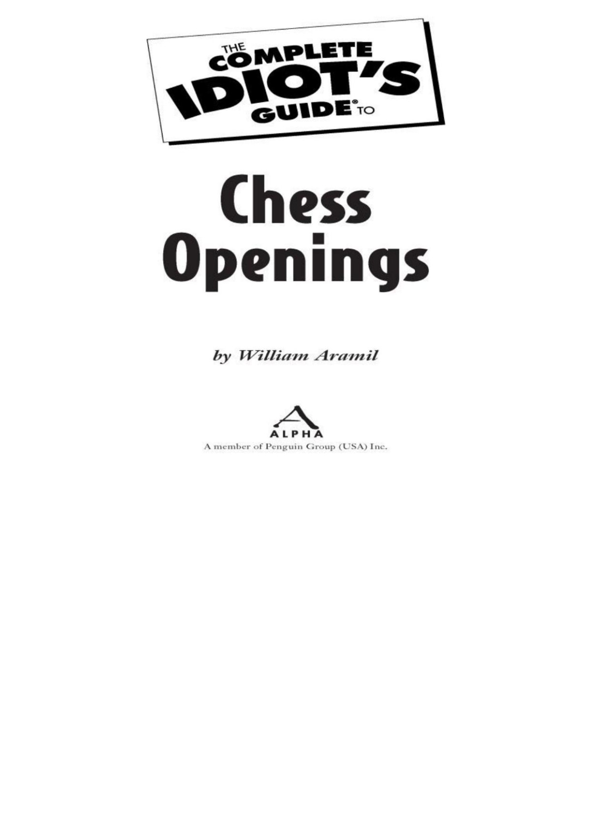 The Complete Idiots Guide To Chess Openings William Aramil