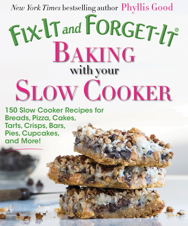 Fixit And Forgetit Baking With Your Slow Cooker Phyllis Good