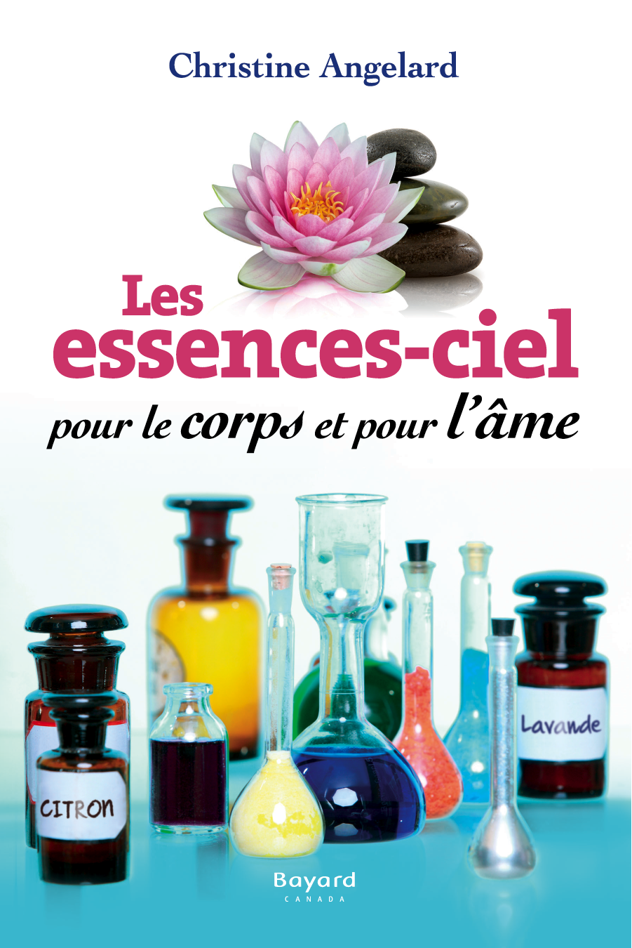 Les Essencesciels Pour Le Corps Et Pour Lme Christine Angelard