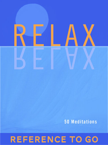 Relax Reference To Go 50 Meditations George Mike