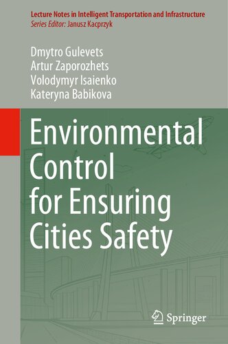 Environmental Control For Ensuring Cities Safety Lecture Notes In Intelligent Transportation And Infrastructure 1st Ed 2021 Edition Dmytro Gulevets
