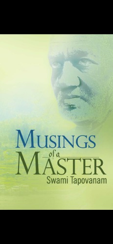 Musings Of A Master Swami Tapovanam