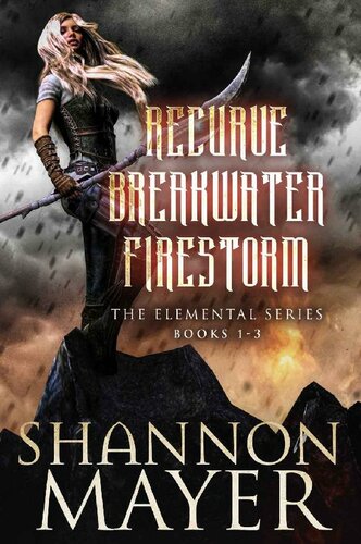 The Elemental Series Box Set Elemental 05 13 1ao 1 1ao Recurve Published Original 2 Breakwater 3 Firestorm 05 Peta Novella Shannon Mayer