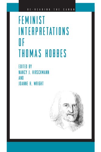 Feminist Interpretations Of Thomas Hobbes Nancy J Hirschmann Joanne H Wright