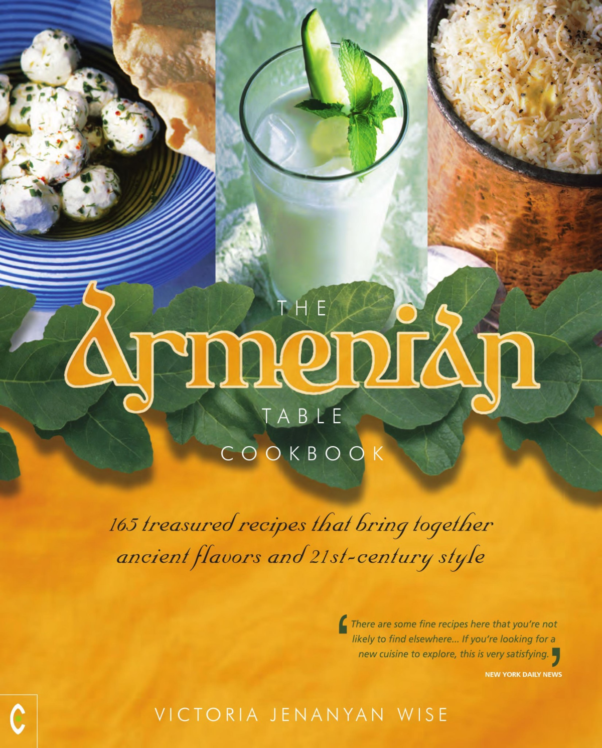 The Armenian Table Cookbook 165 Treasured Recipes That Bring Together Ancient Flavors And 21stcentury Style Victoria Jenanyan Wise