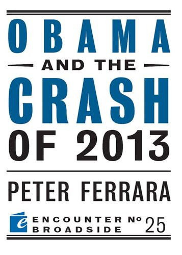 Obama And The Crash Of 2013 Peter Ferrara Ferrara Peter