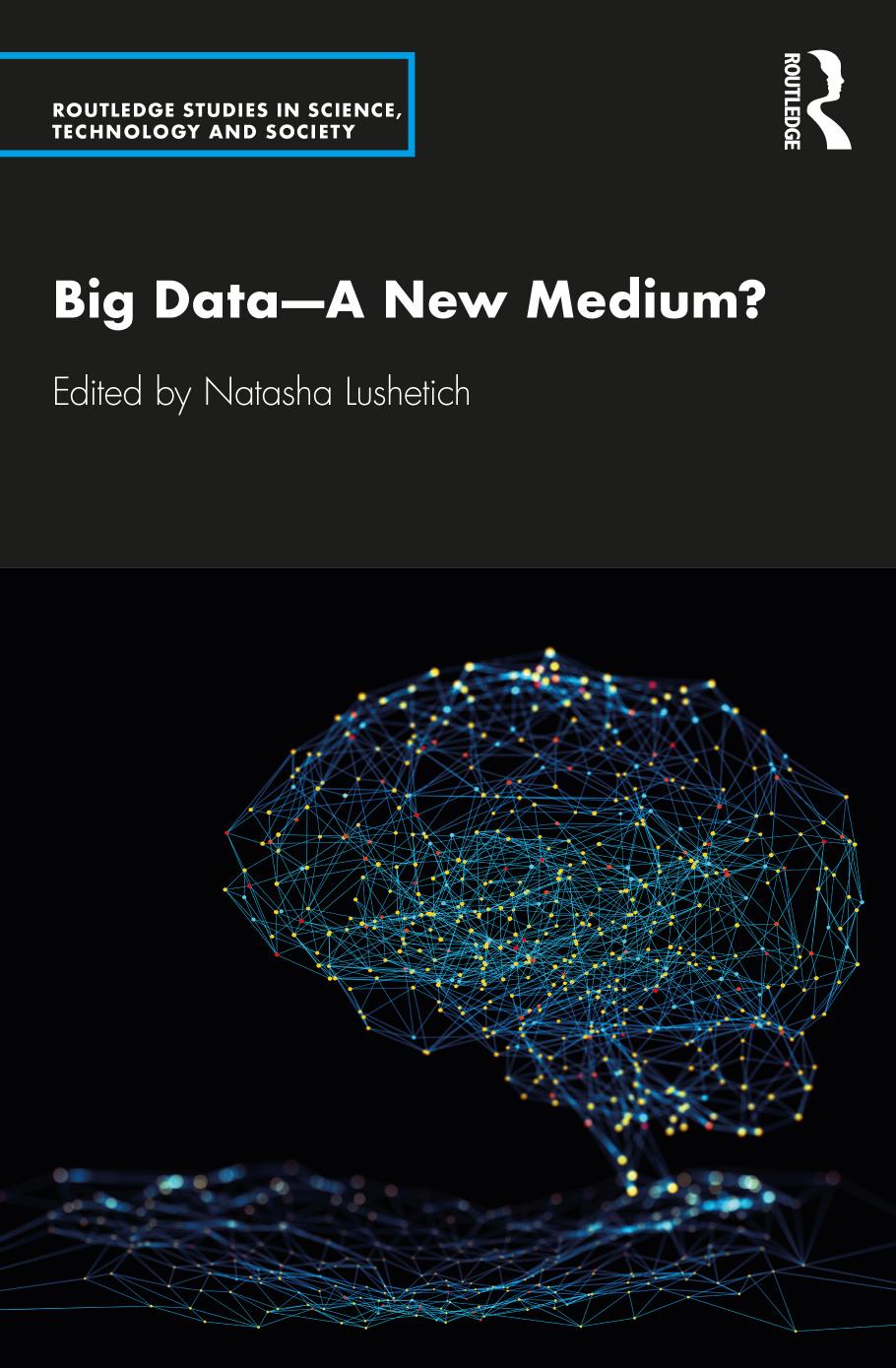 Big Dataa New Medium Natasha Lushetich