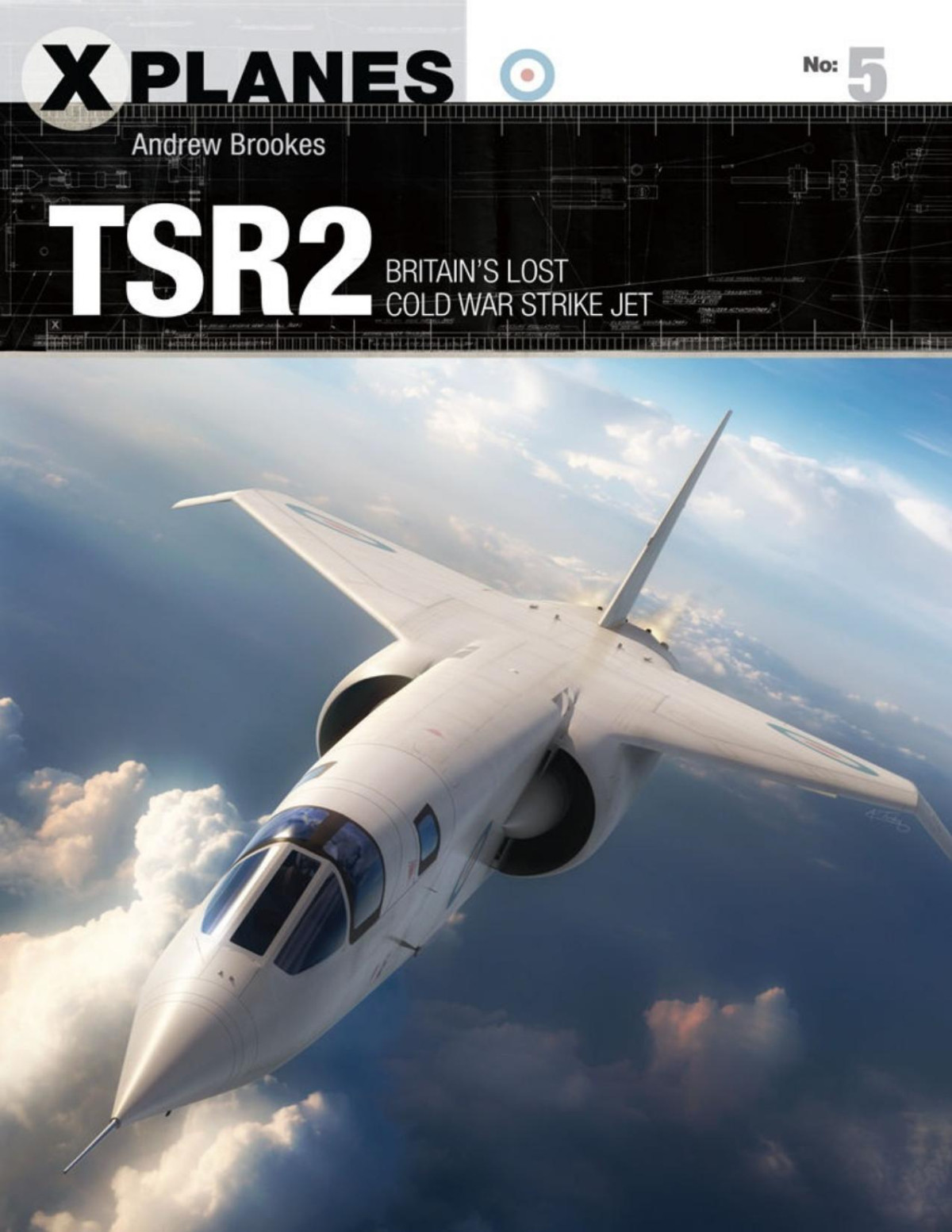 Tsr2 Britains Lost Cold War Strike Jet Xplanes Andrew Brookes Brookes