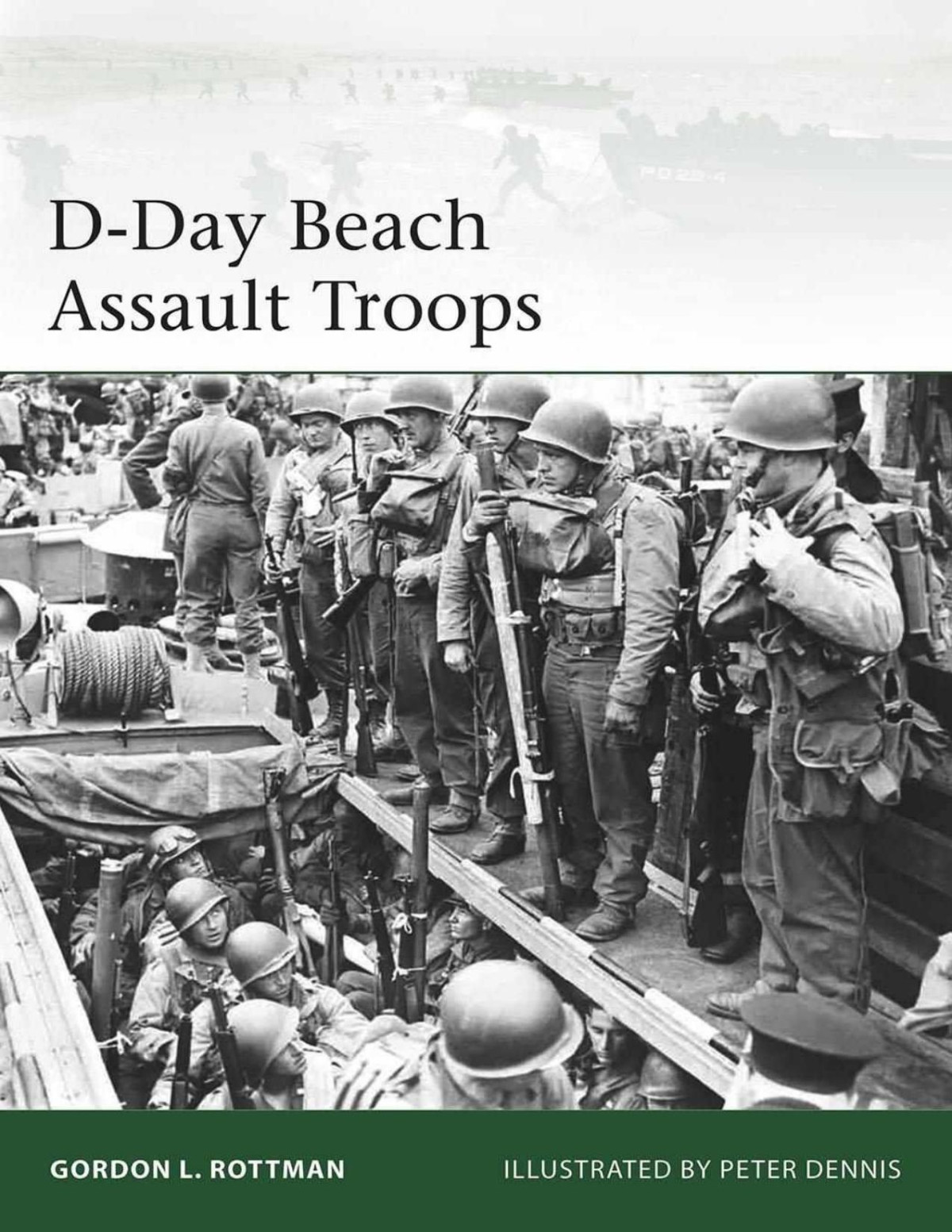 Dday Beach Assault Troops Gordon L Rottman Peter Dennis