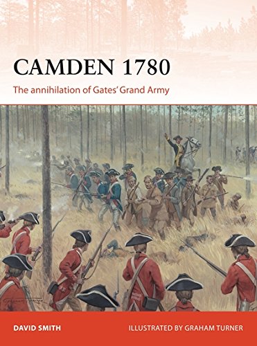 Camden 1780 The Annihilation Of Gates Grand Army 1st David Smith