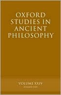 Oxford Studies In Ancient Philosophy Volume Xxiv David N Sedley