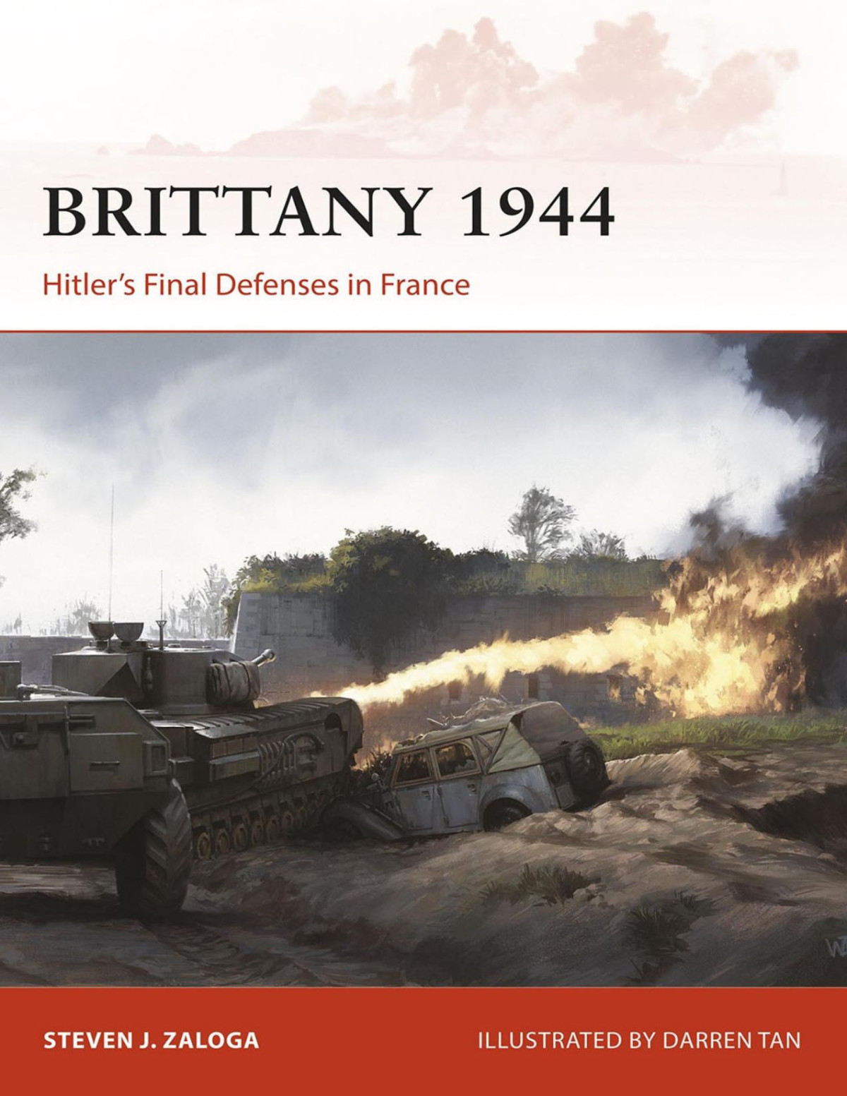 Brittany 1944 Hitlers Final Defenses In France Steven J Zaloga