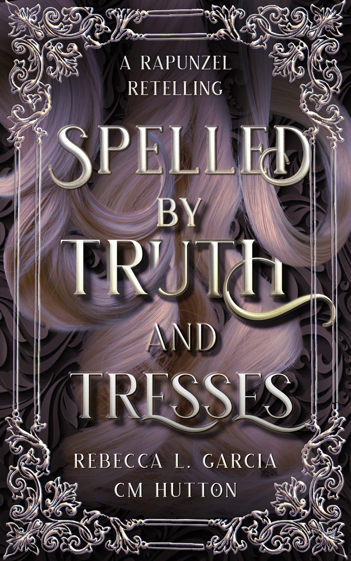 Spelled By Truth And Tresses A Dark Academia Loose Retelling Of Rapunzel Hutton