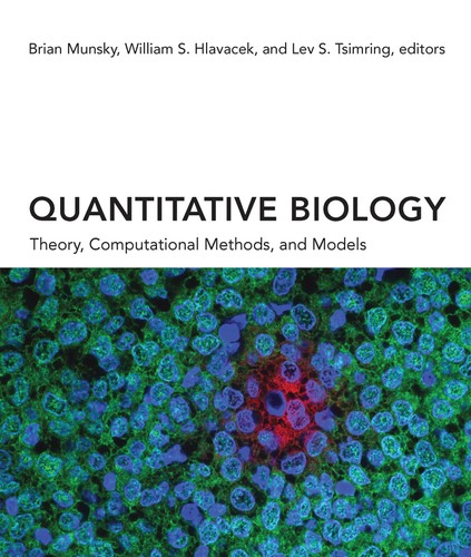 Quantitative Biology Theory Computational Methods And Models The Mit Press Brian Munsky