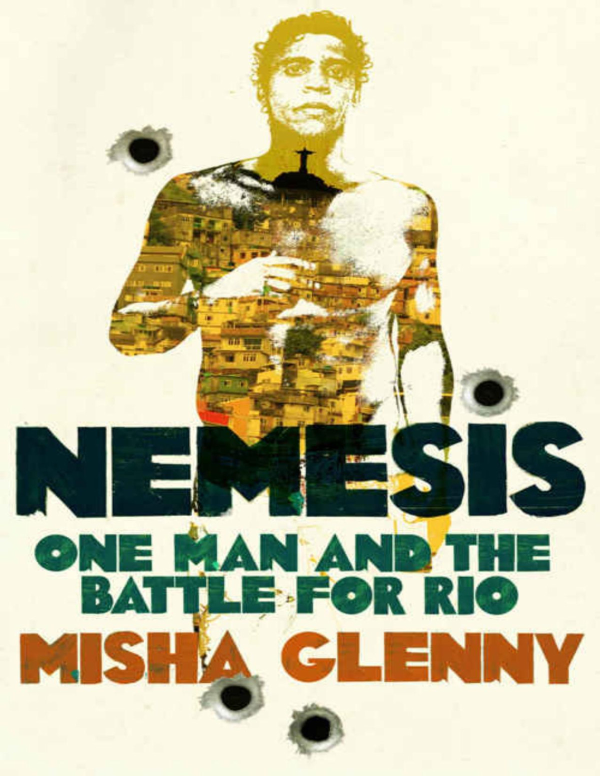 Nemesis One Man And The Battle For Rio Misha Glenny